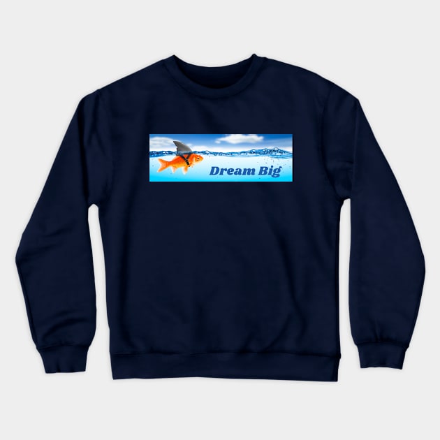 Dream Big Crewneck Sweatshirt by tocksickart